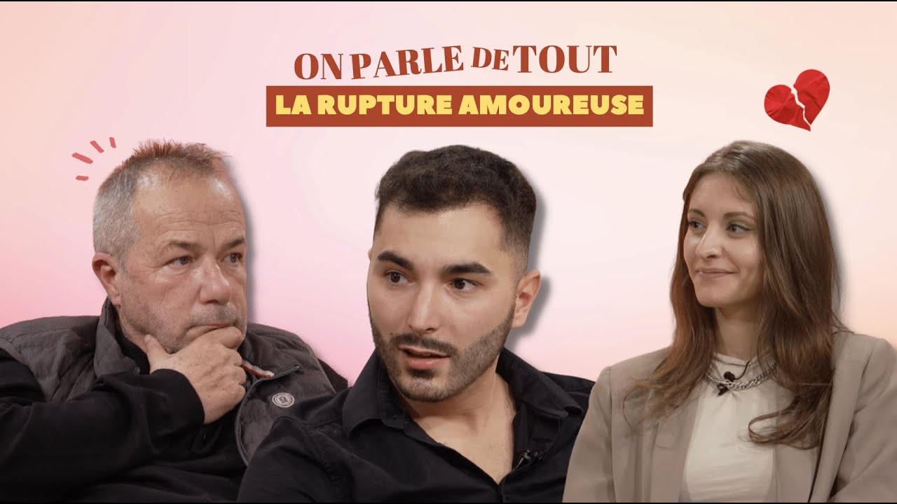 LA RUPTURE AMOUREUSE - ON PARLE DE TOUT 6